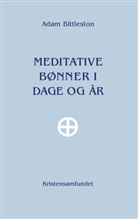 Adam Bittleston - Meditative Bønner i Dage og År