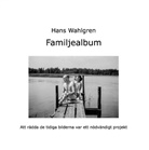Hans Wahlgren - Familjealbum