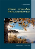 Christiane Peters - Schweden - verwunschene Wälder, verzauberte Seen