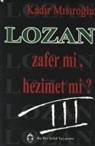 Kadir Misiroglu - Lozan Zafer mi, Hezimet mi Cilt 3