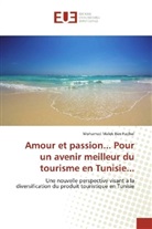 Mohamed Malek Ben Fadhel - Amour et passion... Pour un avenir meilleur du tourisme en Tunisie...