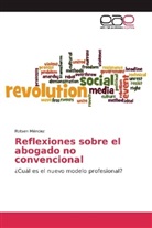 Rotsen Méndez - Reflexiones sobre el abogado no convencional