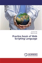 Neenu Juneja, Krisha Tuli, Krishan Tuli - Practice book of Web Scripting Language