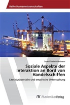 Sarah Elisabeth Hofmann - Soziale Aspekte der Interaktion an Bord von Handelsschiffen