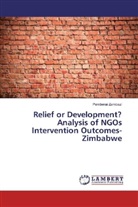 Pemberai Zambezi - Relief or Development? Analysis of NGOs Intervention Outcomes-Zimbabwe