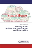 Styliani Chatziefthymiou - A survey of IoT: Architecture, Applications and future vision