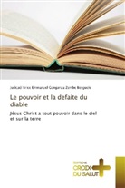 Judicaël Brice Emmanuel Gonganza Zembe Benguele - Le pouvoir et la defaite du diable