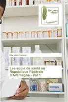 Elisha Ben Yeshoua - Les soins de santé en République Fédérale d'Allemagne - Vol 1