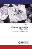 Bisera Ikanovic - Photographing the Unworthy