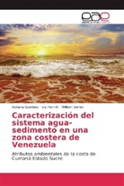 Ivi Fermín, Ivis Fermín, Adrian Gamboa, Adriana Gamboa, William Senior - Caracterización del sistema agua-sedimento en una zona costera de Venezuela