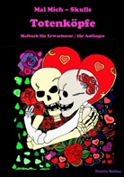Danita Molina - Mal Mich - Skulls - Malbuch für Erwachsene