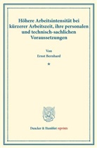 Ernst Bernhard - Höhere Arbeitsintensität bei kürzerer Arbeitszeit, ihre personalen und technisch-sachlichen Voraussetzungen.