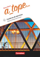 Katja Zerck - A_tope.com - Nueva edición: A_tope.com - Spanisch Spätbeginner - Ausgabe 2017 Allgemeinbildende Schulen - Arbeitsheft - Mit Audios online
