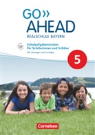 Go Ahead - Neue Ausgabe für Realschulen in Bayern: Go Ahead - Realschule Bayern 2017 - 5. Jahrgangsstufe, Schulaufgabentrainer