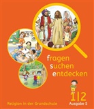 Antonia Schlesinger, Birgit Deckert-Rudolph, Deckert-Rudolph, Birgi Deckert-Rudolph, Birgit Deckert-Rudolph, Luci Feistl... - fragen - suchen - entdecken, Ausgabe B: Fragen-suchen-entdecken - Katholische Religion in der Grundschule - Ausgabe S (Süd) - Band 1/2