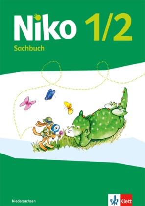 Juli Birchinger, Julia Birchinger, Herman Krekeler, Hermann Krekeler, Beate u Kurt - Niko Sachbuch, Ausgabe Niedersachsen ab 2017: Niko Sachunterricht 1/2. Ausgabe Niedersachsen Sachbuch Klasse 1/2