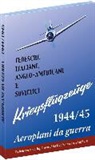 Haral Rockstuhl, Harald Rockstuhl - TEDESCHI, ITALIANI, ANGLO-AMERICANI E SOVIETICI - Aeroplani da guerra 1944/45