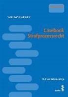 Wolfgang Wessely - Casebook Strafprozessrecht (f. Österreich)