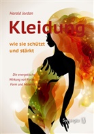 Harald Jordan - Kleidung, wie sie schützt und stärkt