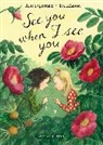 Rose Lagercrantz, Lagercrantz Rose, Eva Eriksson, Eriksson Eva - See You When I See You