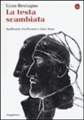 Enzo Restagno - La testa scambiata. Apollinaire fra Picasso e Dora Maar