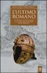 Jeroen W. P. Wijnendaele, G. Traina - L'ultimo romano. Il generale Bonifacio e la crisi dell'impero d'Occidente