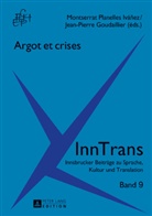 Jean-Pierre Goudaillier, Montserrat Planelles Iváñez, Jean-Pierre Goudaillier, Montserrat Planelles Iváñez - Argot et crises