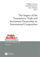 El¿bieta Czarny, Elzbieta Czarny, Ryszard Kokoszczynski, And¿elika Ku¿nar, Andzelika Kuznar, Jerzy Menkes - The Impact of the Transatlantic Trade and Investment Partnership on International Cooperation