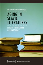Dagmar Gramshammer-hoh, Dagma Gramshammer-Hohl, Dagmar Gramshammer-Hohl - Aging in Slavic Literatures