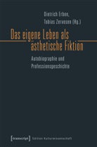 Dietric Erben, Dietrich Erben, Zervosen, Zervosen, Tobias Zervosen - Das eigene Leben als ästhetische Fiktion
