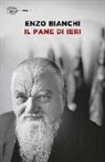 Enzo Bianchi - Il pane di ieri