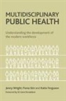 Katie Ferguson, Fiona Sim, Jenny Wright - Multidisciplinary public health