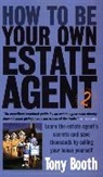 Tony Booth - How To Be Your Own Estate Agent 2nd Edition