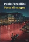 Paolo Forcellini - Feste di sangue