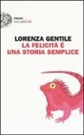 Lorenza Gentile - La felicità è una storia semplice