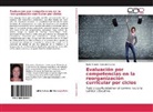 Nydia Margoth Caicedo Cuenca - Evaluación por competencias en la reorganización curricular por ciclos