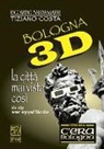 Riccardo Baldassarri, Tiziano Costa - Bologna 3D. La città mai vista così. Con gadget. Ediz. italiana e inglese