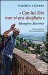 Roberta Vinerba - Con lui Dio non si era sbagliato. Giampiero Morettini