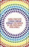 Ivan Carozzi - I Figli delle stelle. Cronaca di un raduno raeliano