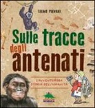 Telmo Pievani, A. Gon, K. Kalc - Sulle tracce degli antenati. L'avventurosa storia dell'umanità