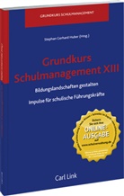 Stepha Gerhard Huber, Stephan Gerhard Huber, Stephan Gerhard Huber - Grundkurs Schulmanagement XIII