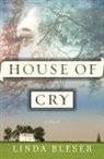 Linda Bleser - House of Cry