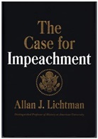 Allan J Lichtman, Allan J. Lichtman - The Case for Impeachment