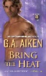 G A Aiken, G. A. Aiken, G.A. Aiken - Bring the Heat