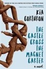 Kia Corthron - The Castle Cross the Magnet Carter