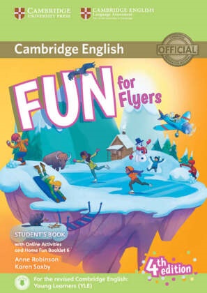 Ann Robinson, Anne Robinson, Karen Saxby - Fun for Flyers (Fourth Edition) - Student's Book with Home Fun Booklet and online activities