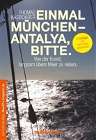 Thomas Käsbohrer - Einmal München - Antalya, bitte.