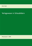 Ulrich Stiehl - Verlagswesen in Schaubildern
