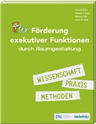 Daniel Bauer, Daniela Bauer, Wiebke Evers, Wiebke F Evers, Melanie Otto, Melanie u a Otto... - Förderung exekutiver Funktionen durch Raumgestaltung