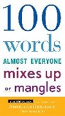 American Heritage Dictionaries, Editors of the American Heritage Di, Editors of the American Heritage Di, Editors of the American Heritage Dictionaries, American Heritage Dictionaries, America Heritage Dictionaries... - 100 Words Almost Everyone Mixes Up or Mangles